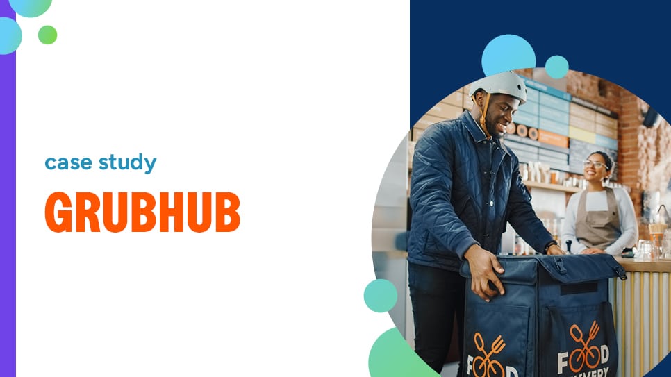 Grubhub Customer Story